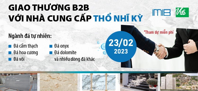 HỘI NGHỊ KẾT NỐI GIAO THƯƠNG NGÀNH ĐÁ TỰ NHIÊN THỔ NHĨ KỲ – VIỆT NAM 2023 sẽ diễn ra vào ngày 23/02/2023 (Thứ 5), 9h00 - 17h00 tại khách sạn Sheraton Sài Gòn 88 Đồng Khởi, Bến Nghé, Quận 1, TP Hồ Chí Minh.
Đăng kí miễn phí tại: bitly3s.com/xc2tzl