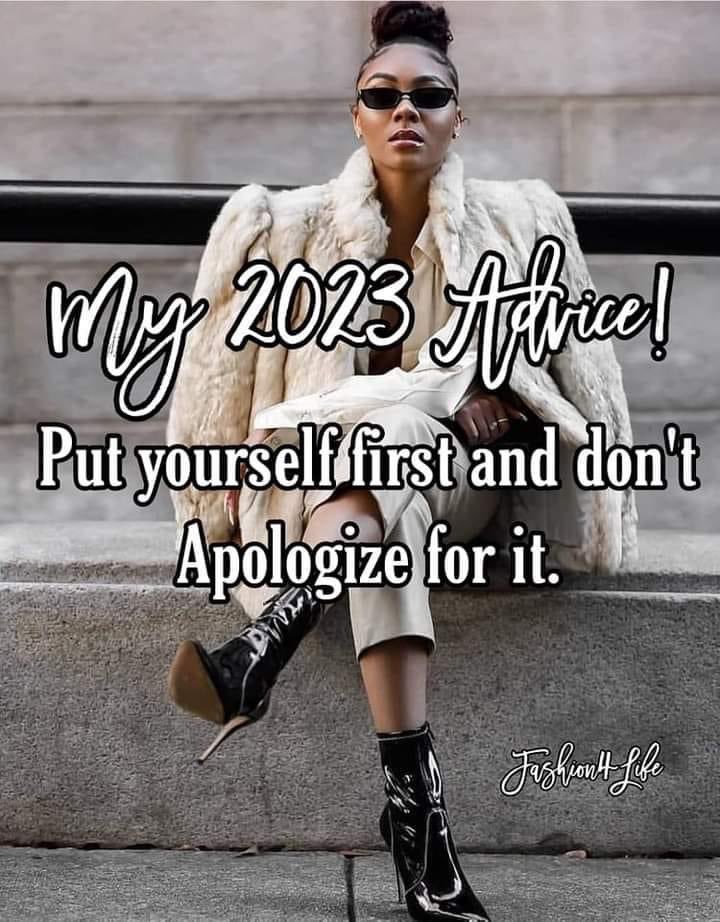 AuthorJoeNBrown's tweet image. My 2023 Advice 🖤🤍:
‘Put yourself FIRST and don’t apologize for it’. #2023Goals #Motivation #2023Vibes #Inspiration
