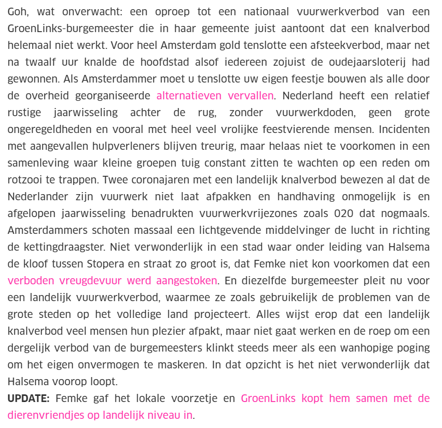 Alles wijst erop dat een landelijk knalverbod veel mensen hun plezier afpakt, maar niet gaat werken en de roep om een dergelijk vuurwerkverbod van de burgemeesters klinkt steeds meer als een wanhopige poging om het eigen onvermogen te maskeren.
