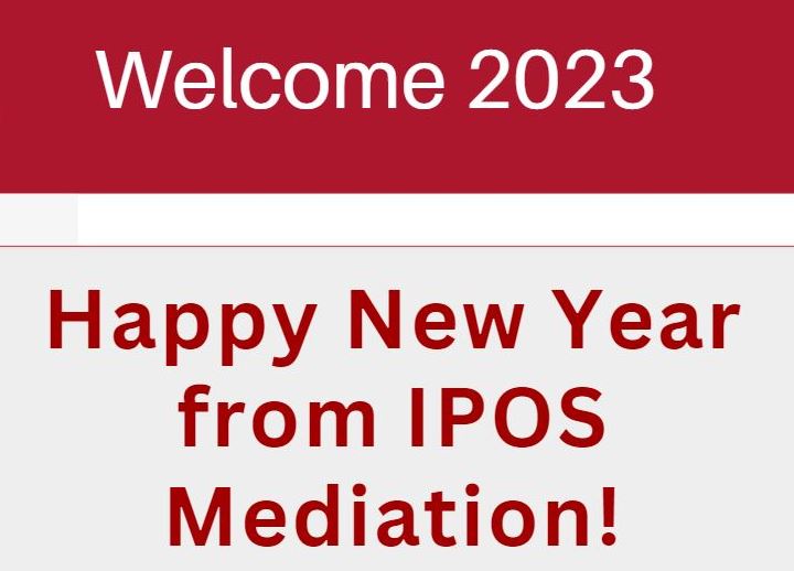 From everyone here at IPOS Mediation, we wish you a healthy, happy and prosperous new year!
We look forward to working with you in 2023.

We are here to help - contact the case administration team on 0333 014 4575 or visit mediate.co.uk

#mediation #disputeresolution