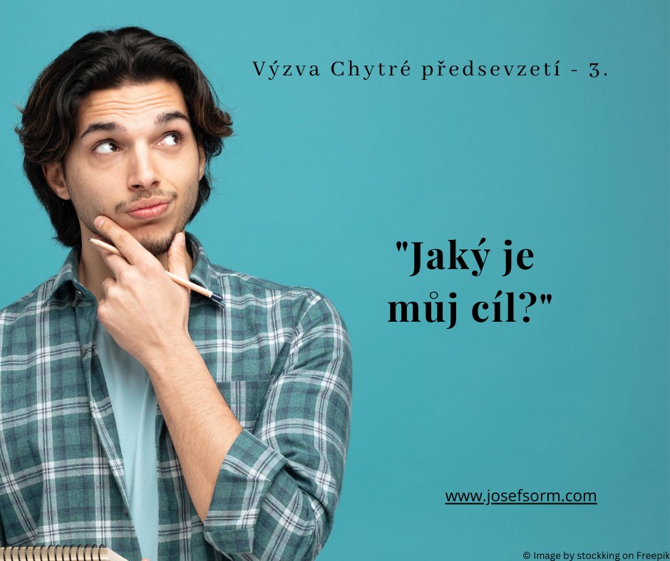 Jeden z důvodů, že se mi něco nedařilo, byl často špatně nebo mlhavě stanovený cíl. 
Proto si dnes během 3. dne Výzvy Chytré Předsevzetí přesně definujeme své cíle, kterých chceme dosáhnout. 
josefsorm.com