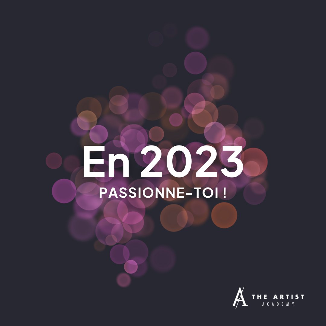 Tous nos vœux de bonheur et d’accomplissement :
pour 2023, nous vous souhaitons de réaliser tous vos exploits !

Et que fusent vos passions avec The Artist Academy !

✰✰✰ the-artist-academy.fr ✰✰✰