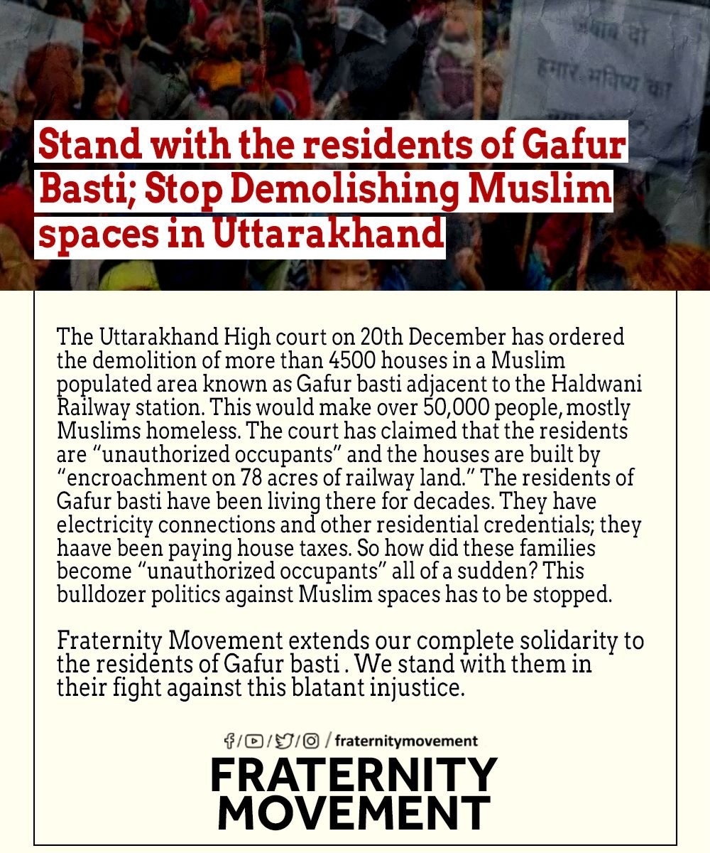 Stand with the residents of Gafur Basti; Stop demolishing Muslim spaces in Uttarakhand

#standwithpeopleofhaldwani 
#FraternityMovement