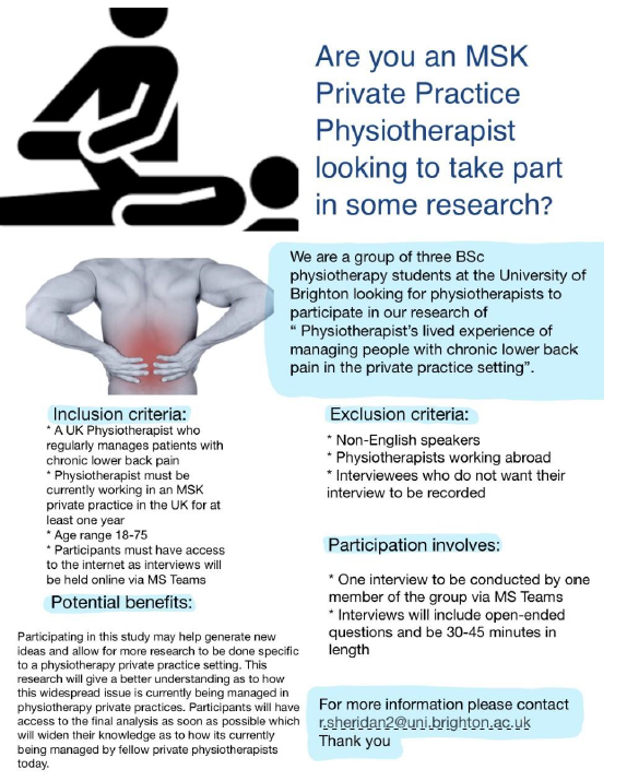 Are you a Physiotherapist practicing in private practice who has experience managing chronic lower back pain (CLBP)? We, 3 BSc Physio students from <a href="/uniofbrighton/">University of Brighton</a>, are seeking participants for a dissertation project. Please see poster for more info.