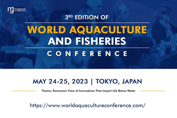 magnus_group's tweet photo. Magnus Group is ecstatic to invite you to it's “3rd Edition of World Aquaculture and Fisheries Conference”🐟during May 24-25, 2023 at Tokyo, Japan.
These two days of sessions will be focusing on Aquaculture Nutrition, Engineering, Techniques, Disease Management.
#WOC2023 https://t.co/52JC3zNuj2
