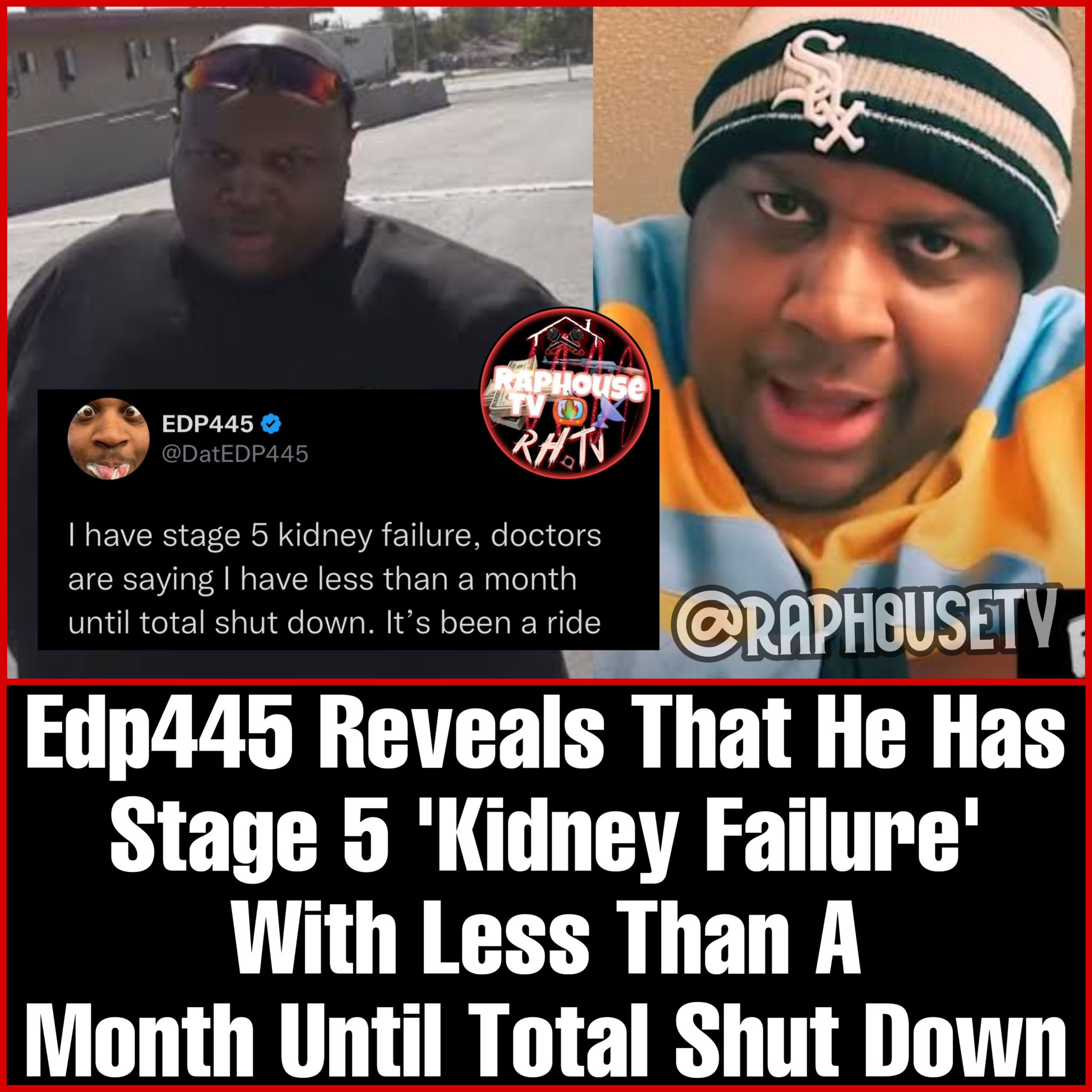 Raphousetv (RHTV) on X: EDP 445 reveals he has stage 5 'kidney failure'  with less than a month until total shut down🙏🏾  /  X