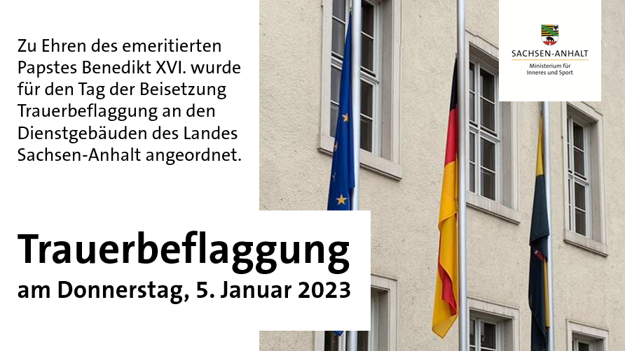 MISachsenAnhalt's tweet photo. Aus Anlass des Todes von Papst Benedikt XVI. wurde für den 5. Januar 2023 Trauerbeflaggung in @sachsenanhalt angeordnet.
Alle Infos: https://t.co/7hTT0INbIP https://t.co/Jwmz47nPTu