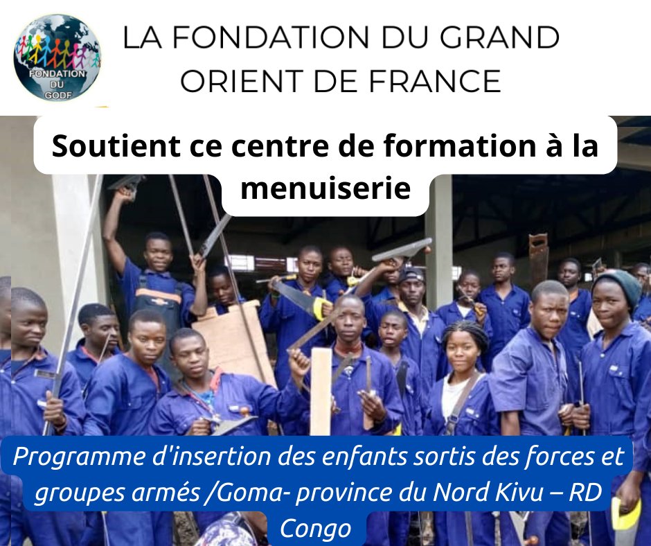 La Fondation du Grand Orient de France fondation-godf.org soutient ce centre de formation à la menuiserie à destinations des enfants sortis des forces et groupes armés à #Goma  province du Nord Kivu- #RDCongo #SOSenfants