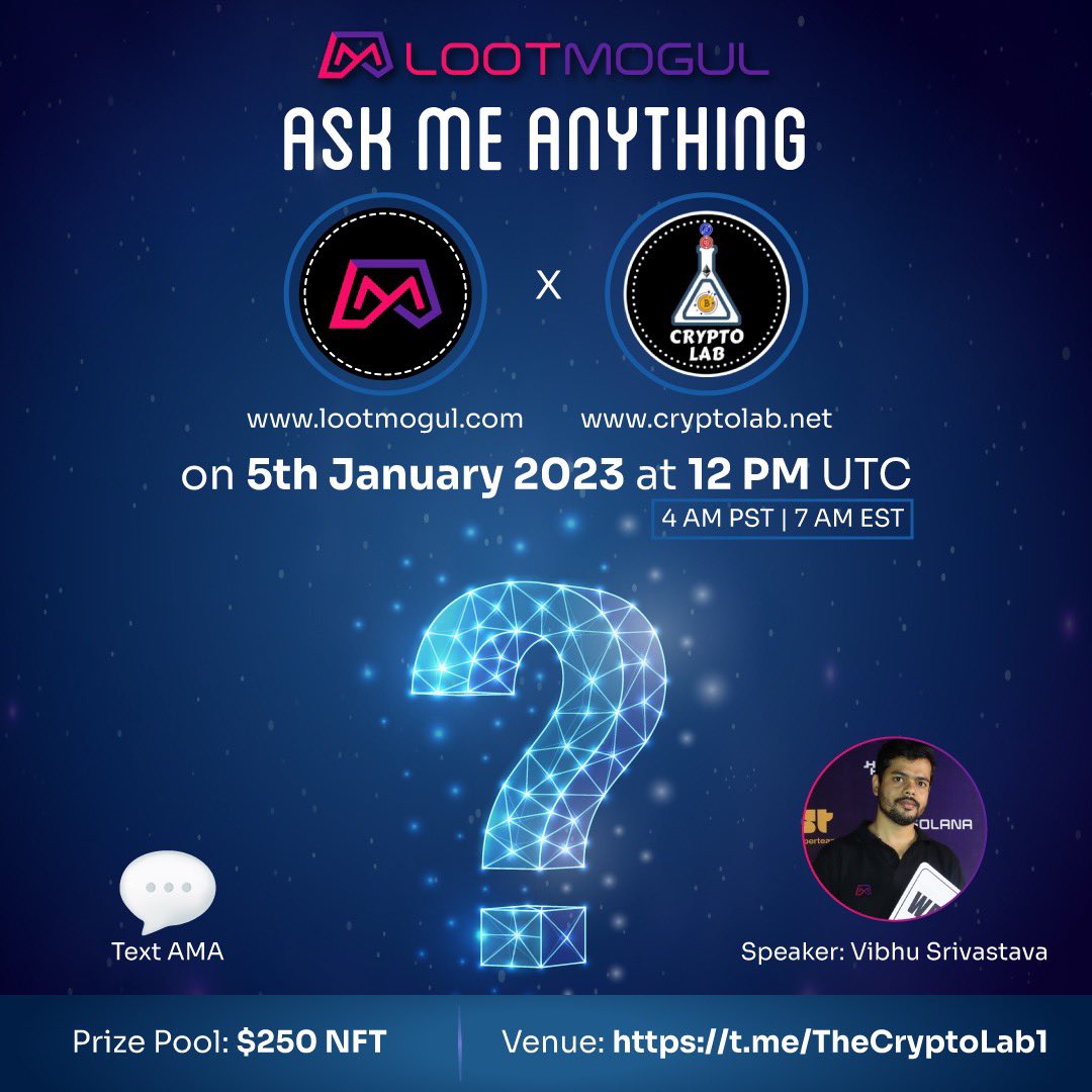 Who's up for a Ask Me Anything session?!

Join the LootMogul X Cryptolab AMA to know it all!
🕑Time: 12PM UTC
📅Date: 5th January 2023
🏛️Venue: t.me/TheCryptoLab1

♥️ + Share with your friends