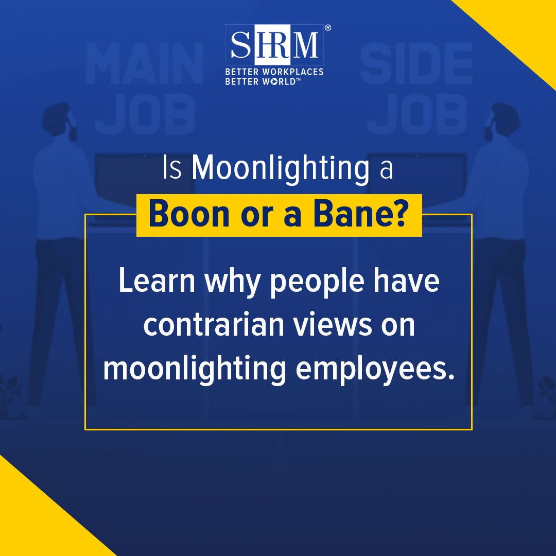 Moonlighting becomes an issue when the side gig is connected closely or is similar to the work performed in the primary job. Read this blog “Moonlighting: A boon or A bane” to know more!

Explore: bit.ly/3IkXL7m

#SHRM #SHRMIndia #Moonlighting #Employees  #Performance