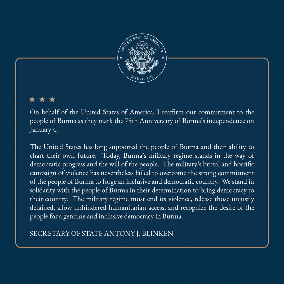 1/ <a href="/SecBlinken/">Secretary Antony Blinken</a>: On behalf of the United States of America, I reaffirm our commitment to the people of Burma as they mark the 75th Anniversary of Burma’s independence on January 4.