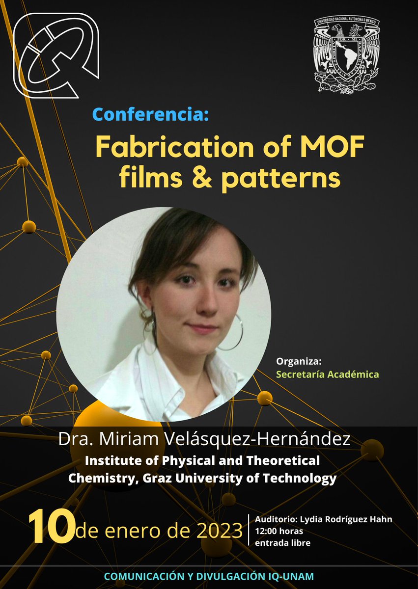 Los invitamos a la primera conferencia del 2023: "Fabrication of MOF films &amp; patterns", imparte la Dra. Miriam Velásquez-Hernández (Institute of Physical and Theoretical Chemistry, Graz University of Technology).
10 de enero, a las 12:00 horas
Auditorio del <a href="/iquimicaunam/">Instituto de Química</a>