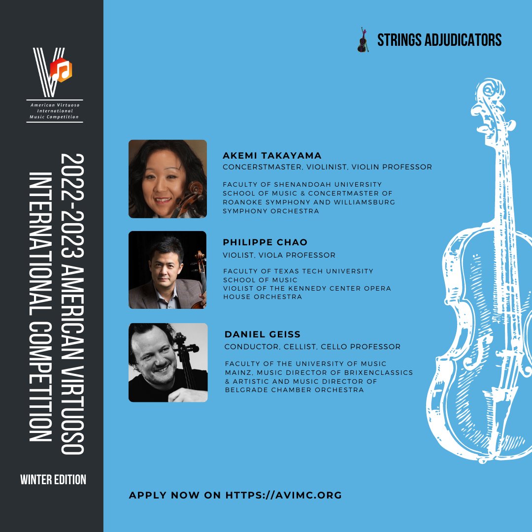 We are delighted to present the adjudicators for the 2022-2023 AVIMC Winter Edition: Professor Akemi Takayama, Philippe Chao, and Daniel Geiss. 

Deadline: Jan 10, 2023

For more information, please check at avimc.org

#violincompetition #cellocompetition