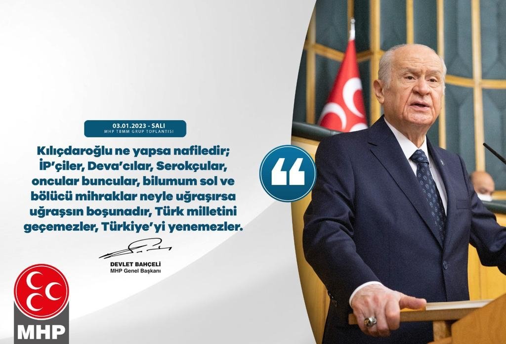 Kılıçdaroğlu ne yapsa nafiledir; İP’çiler, Deva’cılar, Serokçular, oncular buncular, bilumum sol ve bölücü mihraklar neyle uğraşırsa uğraşsın boşunadır, Türk milletini geçemezler, Türkiye’yi yenemezler.

MHP Genel Başkanı
Devlet BAHÇELİ