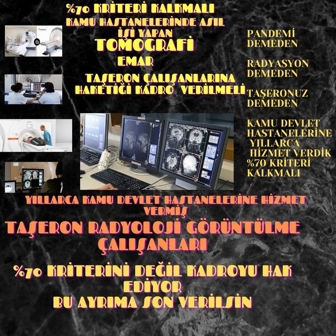 Bybrtl's tweet photo. @Av_Burcu03 Kamu devlet hastanelerine yıllarca hizmet vermiş taseron radyoloji görüntülemede çalışan 
Tomografi 
Emar
PET CT Çalışanları hak etigi kadroyu lstiyor %70 kriteri kalkmalı 
Mağduriyetler giderilmeli 
@RTErdogan
 
@vedatbilgn
 
@drfahrettinkoca
 
#TeşeronsuzİkinciYüzyıl https://t.co/8dbH6vo1I0