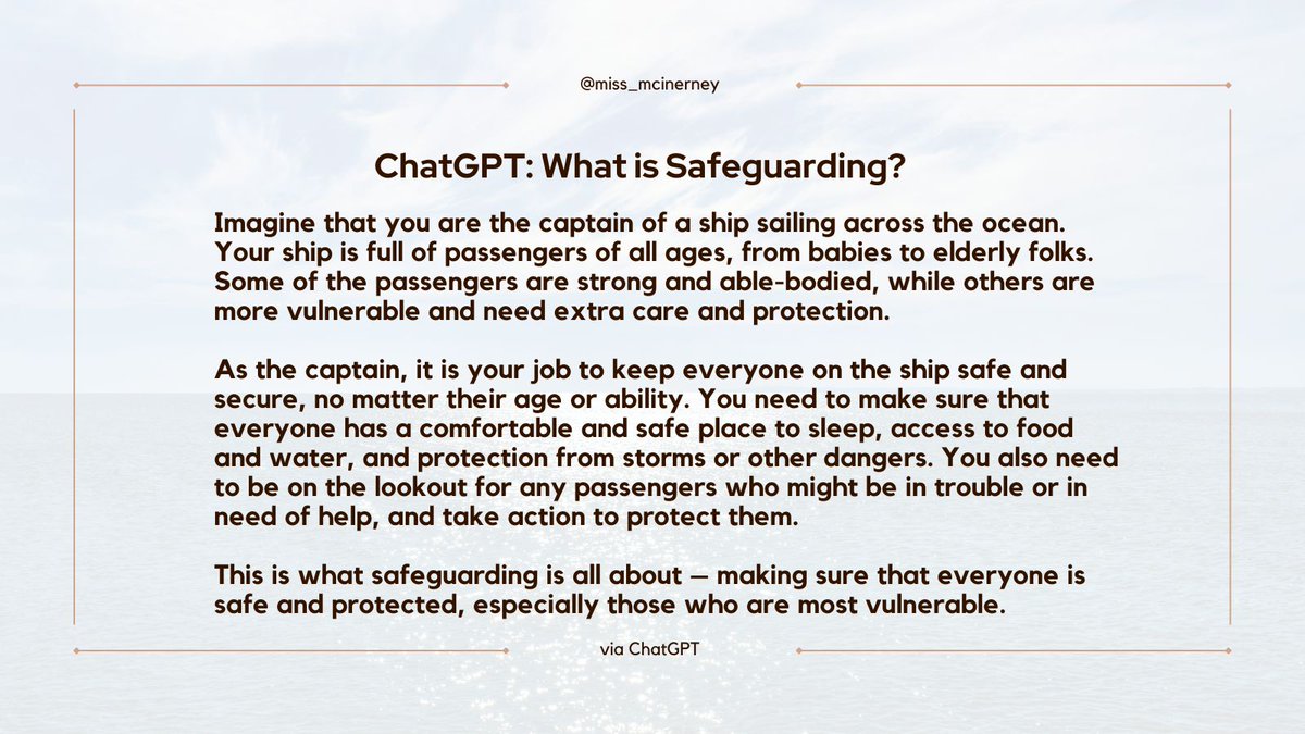 Showed my dad ChatGPT and he suggested getting it to explain the term 'safeguarding' in a simple way as he thinks people struggle with it.

What it came up with was strangely beautiful... and a testament to what those working in public services do.
