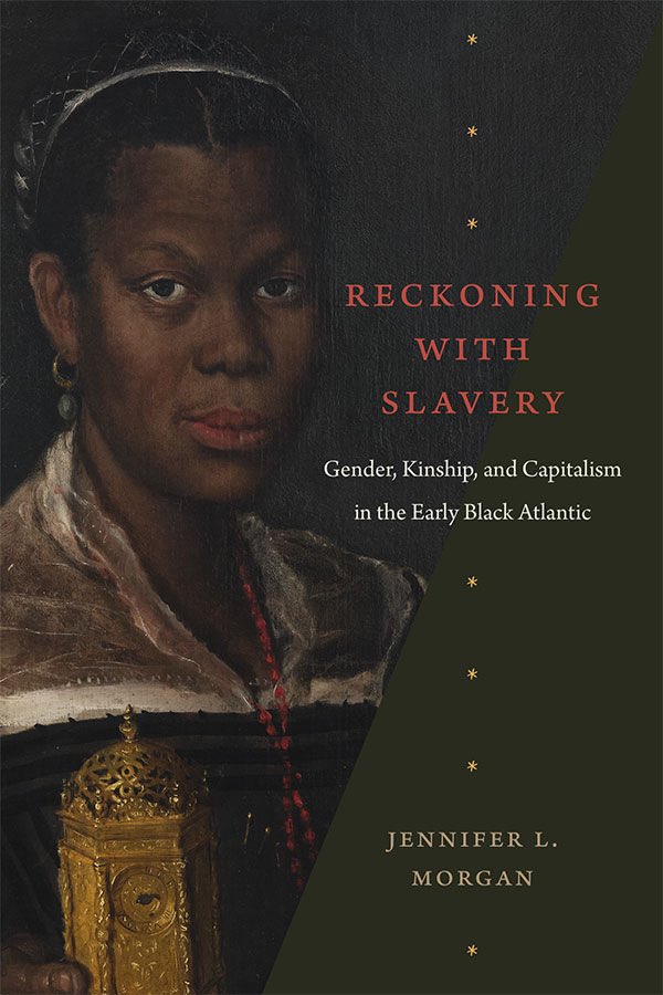 We are thrilled to announce the Rosalyn Terborg-Penn Book Prize finalists for Outstanding Original Scholarship on Gender &amp; Sexuality in the African Diaspora
1)Jennifer Morgan, Reckoning with Slavery:Gender,Kinship, andCapitalism in the Early Black Atlantic (Duke University Press)