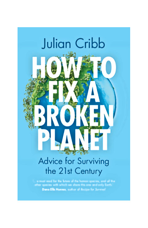 JulianCribb's tweet photo. Out tomorrow (Europe and N.America). How to Fix a Broken Planet. @CambUP_EarthSci Send one to your MP. https://t.co/Co8nsDi4Mn. https://t.co/WqeCc6J59W