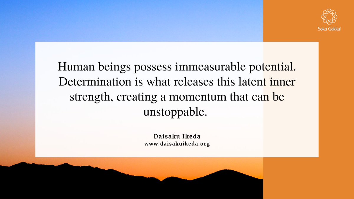 “Human beings possess immeasurable potential. Determination is what releases this latent inner strength, creating a momentum that can be unstoppable.”