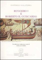 Goffredo Malaterra, cronista dell'XI secolo, fu monaco benedettino e venne in Italia meridionale al seguito del conte Ruggero I. Il testo presenta la cronaca della conquista normanna della Sicilia, con la completa disfatta dei Saraceni, e anche le imprese di Roberto il Guiscardo