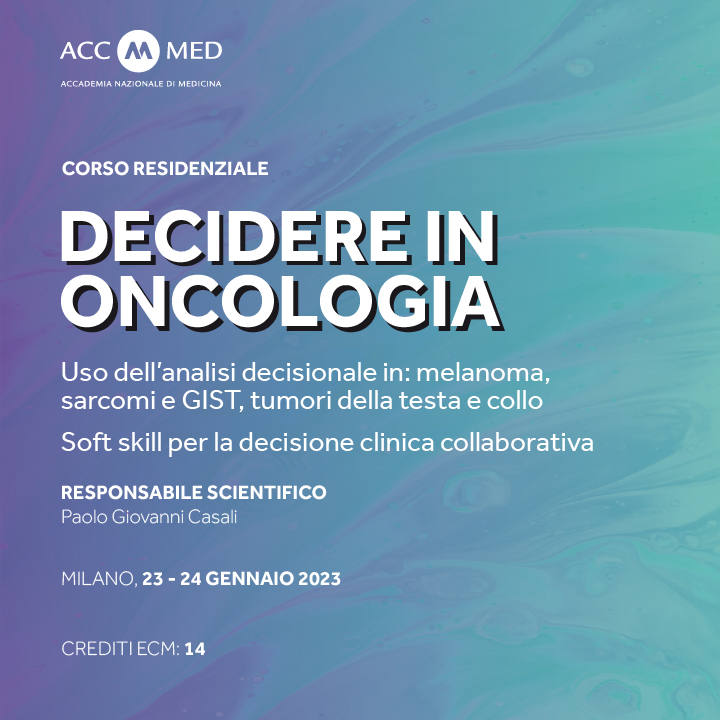 Corso Residenziale 🔸Decidere in oncologia. Uso dell’analisi decisionale in: melanoma, sarcomi e GIST, tumori della testa e collo Soft skill per la decisione clinica collaborativa Milano | 23-24.01.23 ow.ly/wT7r50MhZpv Responsabile Scientifico: Paolo G. Casali @casali_pg