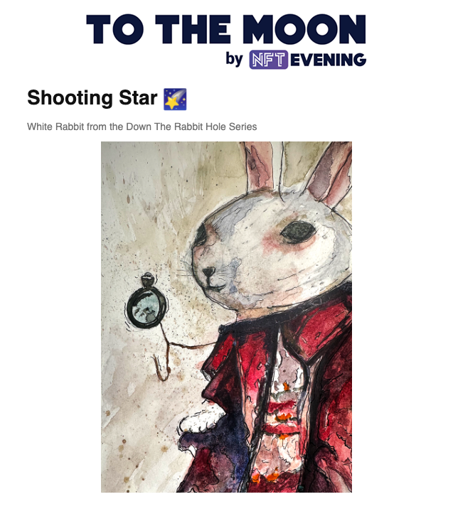 secondrealm's tweet photo. I'm a Shooting Star! 🌠

Down the Rabbit Hole's White Rabbit was featured in the NFT Evening newsletter with a little snippet.

Read it all here: https://t.co/FlZapf1DyJ

Thanks @NFTevening 💜

#followtherabbit https://t.co/EjmtRL55em