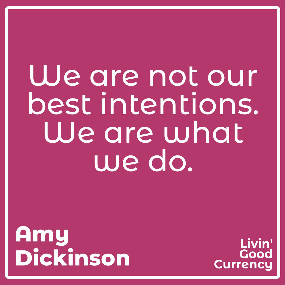 goodcurrency's tweet photo. We are not our best intentions. We are what we do.

#podcast #livingoodcurrency #quotes https://t.co/k8Kgbv9N6N