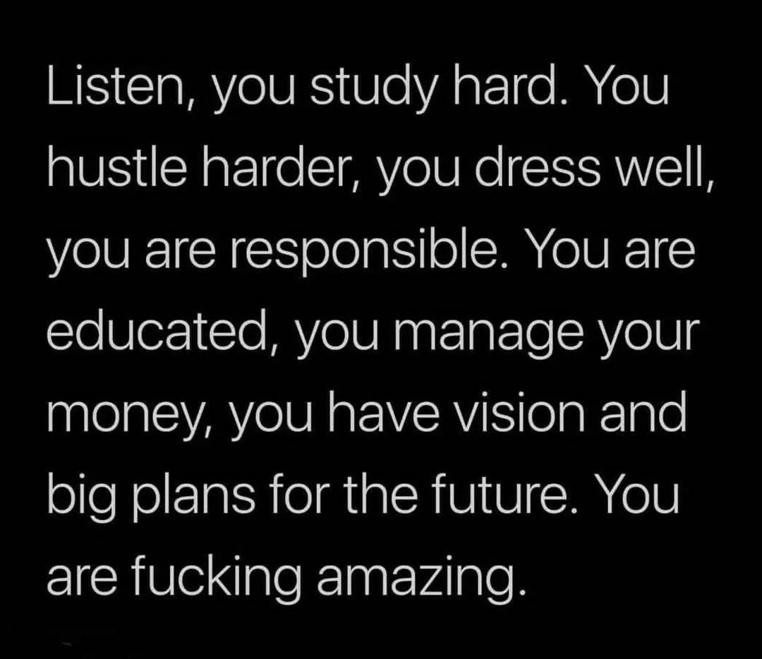 You're F*cking amazing 😎