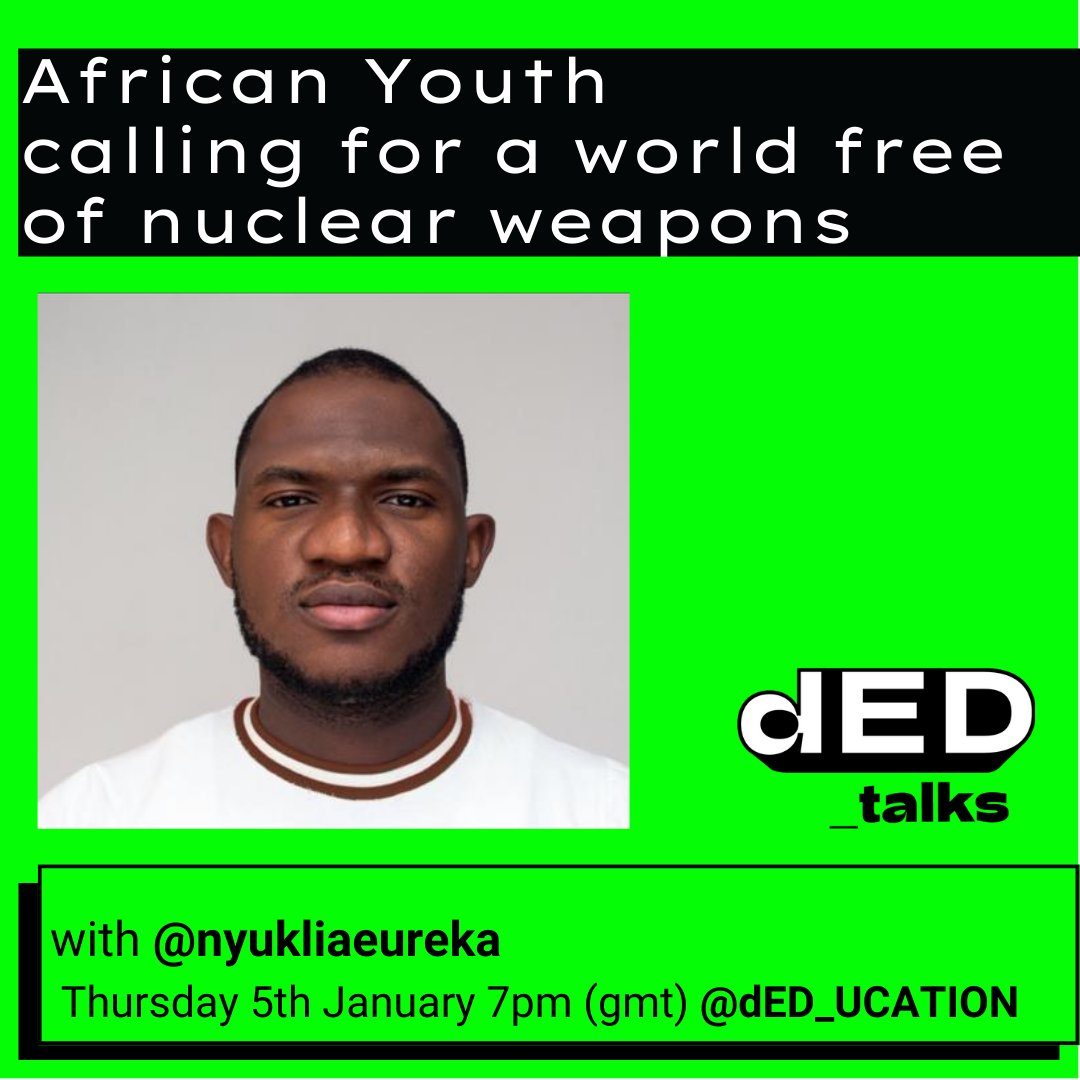 Kicking off 2023 dED Talks with <a href="/nyukliaeureka/">African Youth For TPNW</a> 👉 African Youth for the Elimination of Nuclear Weapons 🌎 Exploring what they do and why they do it? Join us Thursday 7pm GMT live @ded_ucation ❤️instagram.com/ded_ucation/
