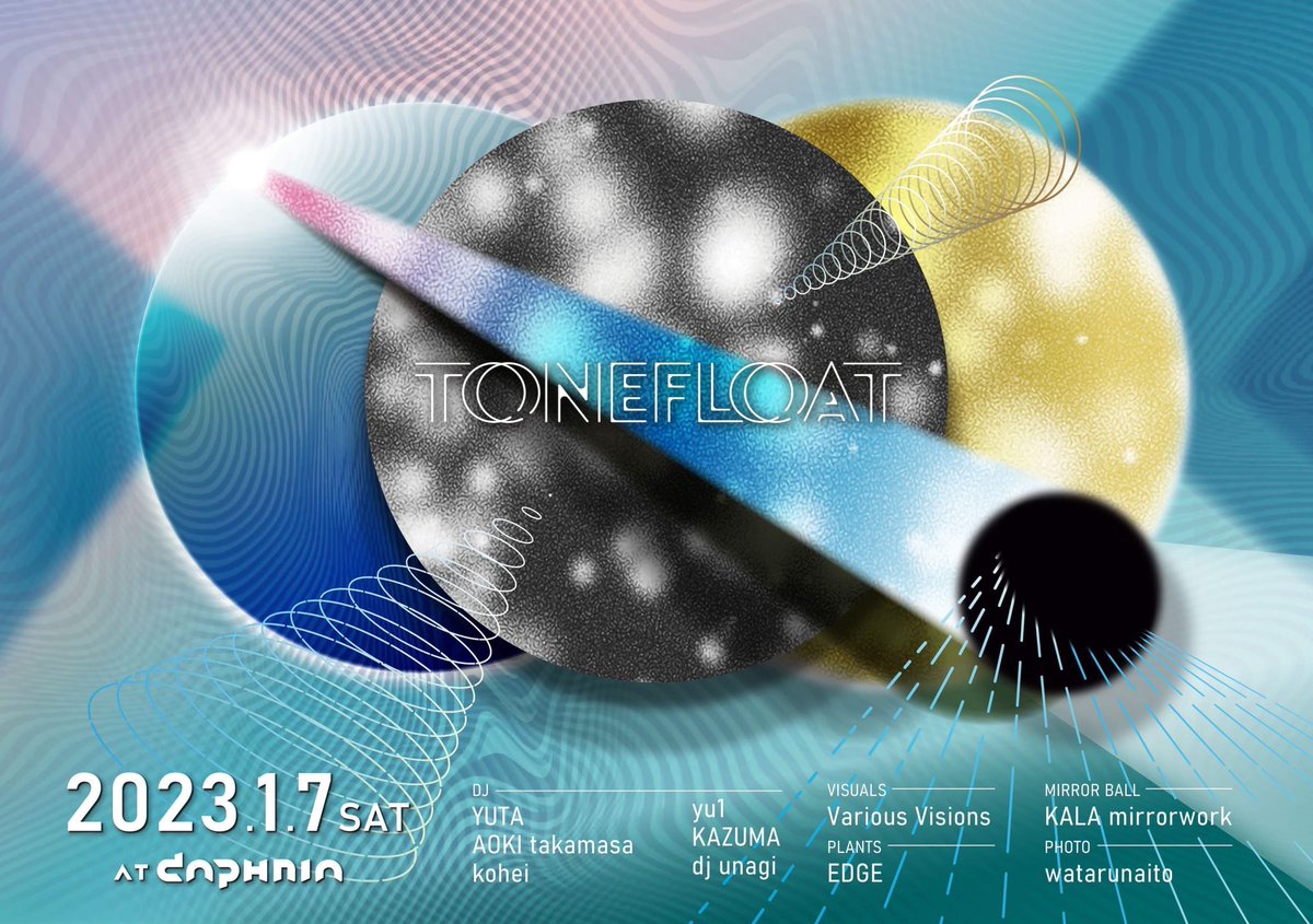 TONEFLOAT 1/7(sat)
Club daphnia
door3000yen

dj 
YUTA(LDG)
AOKI takamasa(MONZA)
kohei (MONZA)
yu1(Moment/Swallow brothers)
KAZUMA
dj unagi

VISUALS
Various Visions

MIRROR BALL
KALA mirrorwork

PLANTS
EDGE

photo
watarunaito

food
九条トリコ
edénico
HIGETACO
帆夏