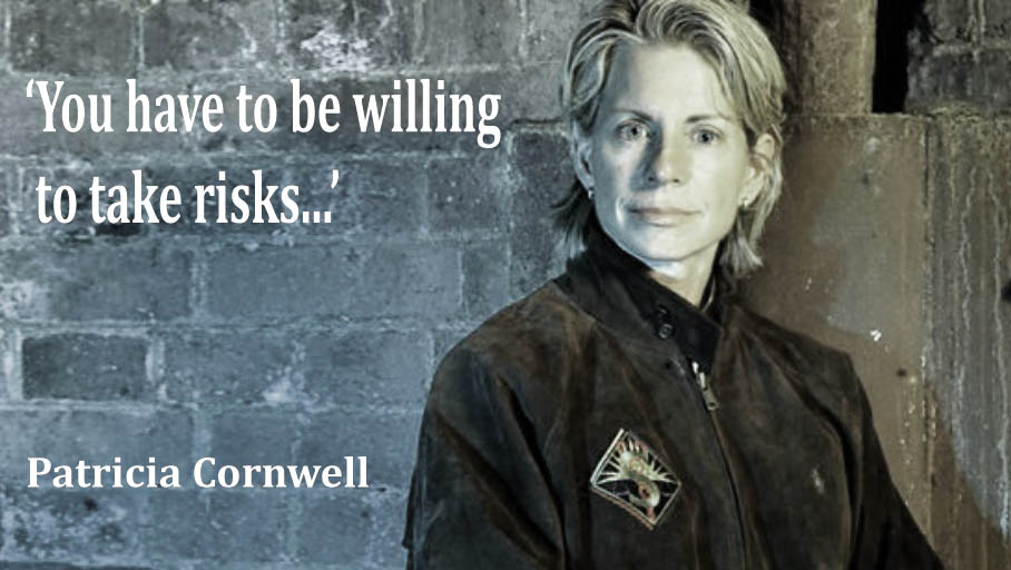 'You have to be willing...' #authorquotes #patriciacornwell