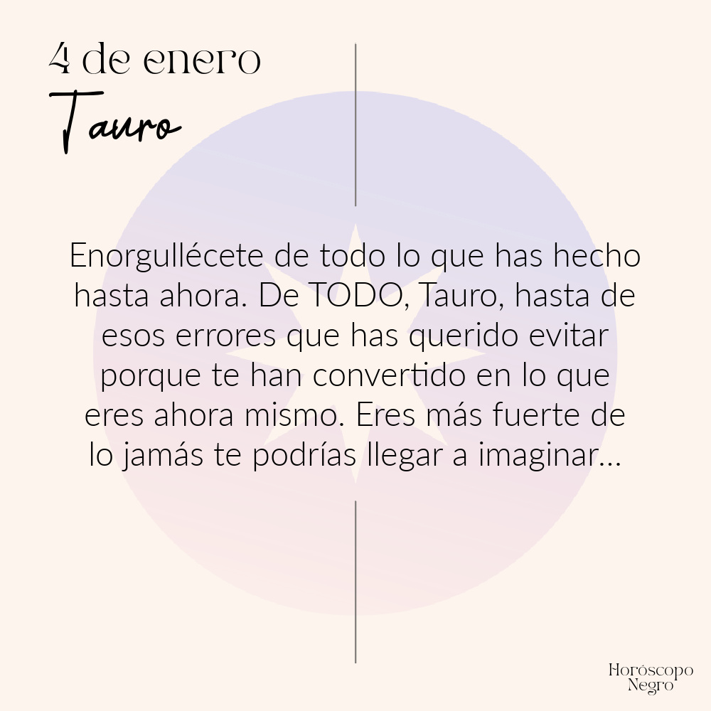 tauro_hn's tweet photo. El horóscopo diario del 4 de enero para #Tauro ♉🔮 #horoscoponegro #horoscopodiario https://t.co/ELy0jzfwpf