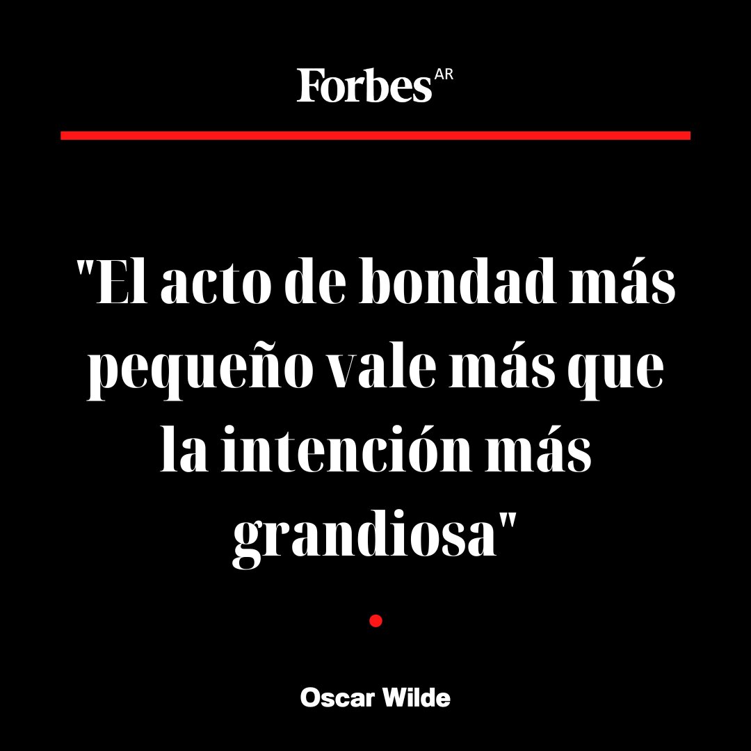 forbesargentina's tweet photo. 💬 "El acto de bondad más pequeño vale más que la intención más grandiosa." Oscar Wilde
#ForbesQuote https://t.co/adEXwVSMV5