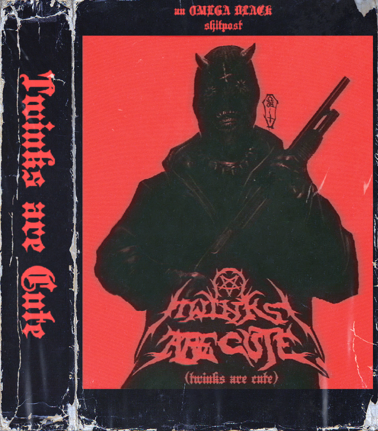 *black metal blasting from basement* 
