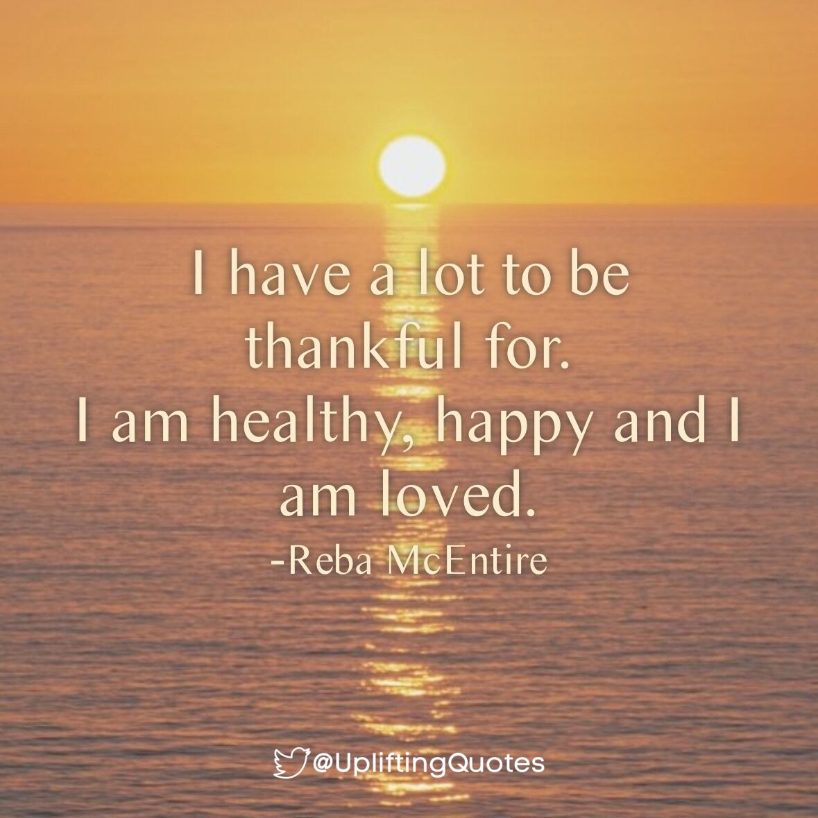 UpliftingQuotes's tweet photo. I have a lot to be thankful for.
I am healthy. happy and I am loved.
- Reba McEntire https://t.co/bQar1wqMaF