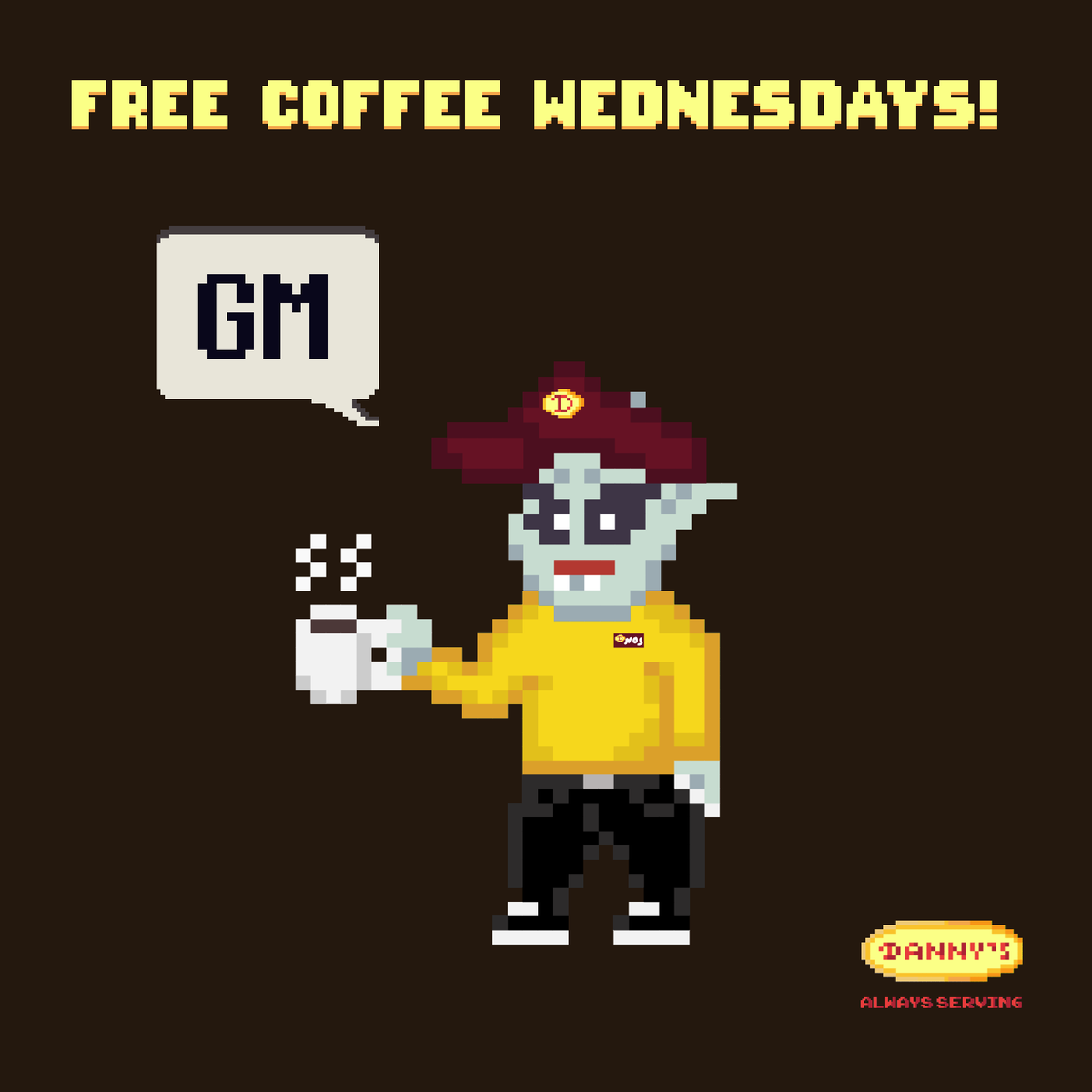 We get it. It's Wednesday. It should be a special day.
You've made it halfway through the week.

Let's celebrate at Danny's. 
Coffee is FREE on Wednesdays!

Just ask for the Wednesday Special.

It's so easy even a moron could do it.