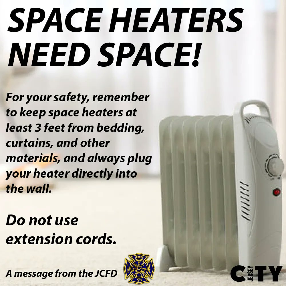 JerseyCity's tweet photo. Keep space heaters at least 3 feet away from flammable items & objects, such as papers or curtains. Avoid leaving a space heater unattended -- especially for long periods of time. Do not plug into extension cords or power strips. Unplug space heaters when not in use.
#JCFD https://t.co/q2ZWZHeQ9i