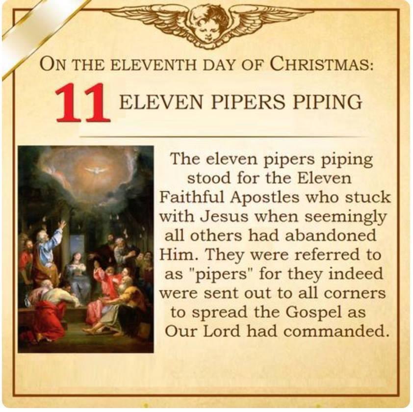 11th Day of Christmas

The 11 Pipers Piping refer to the 11 faithful Apostles.

#12DaysOfChristmas #MerryChristmas #ICKSP