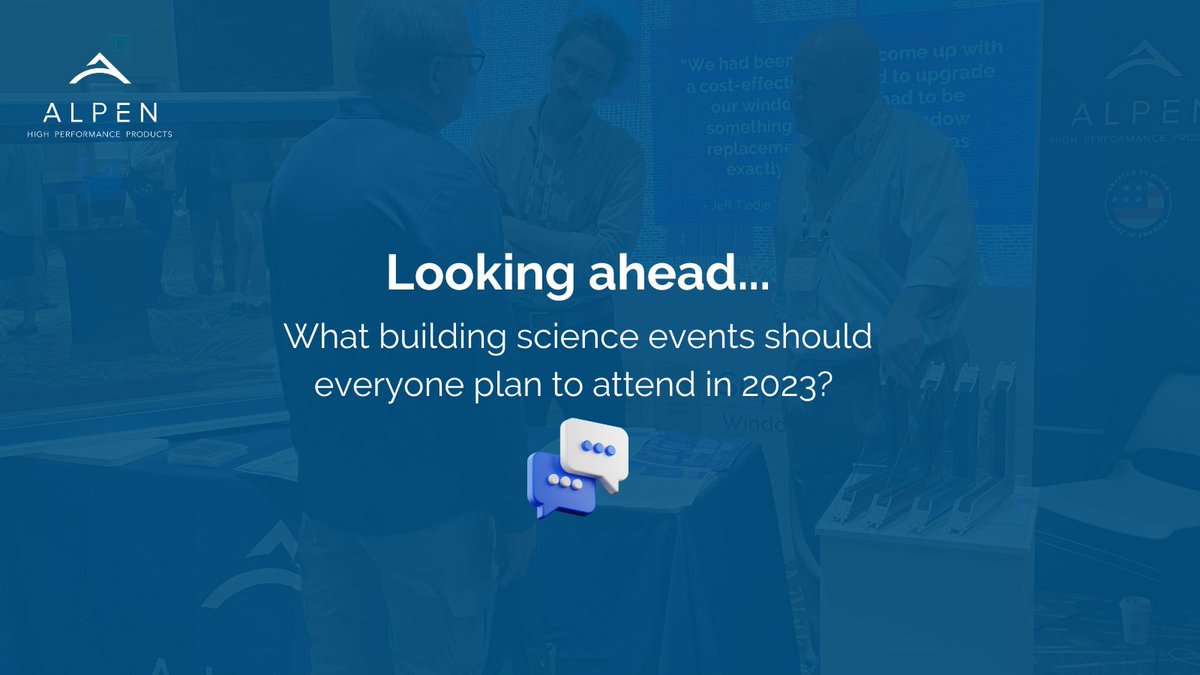 AlpenHPP's tweet image. Looking ahead at the year…what building science events should everyone plan to attend in 2023? Comment below and let us know.

#buildingscience 
#buildingtechnology 
#buildingenvelope 
#highperformancebuilding 
#climatescience 
#buildingsupplies 
#alpenwindows 
#alpenhpp
