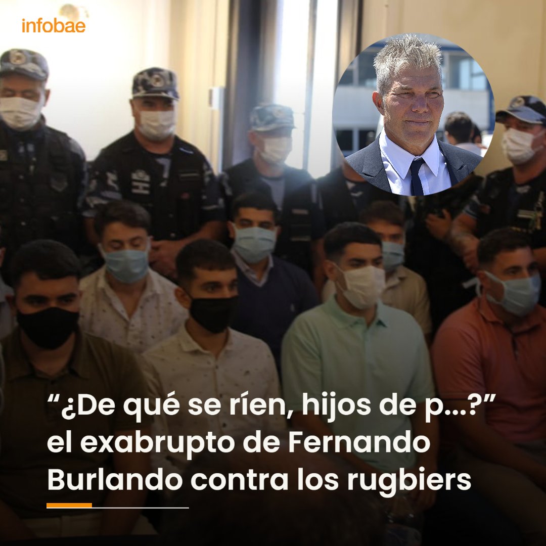 “¿De qué se ríen, hijos de p...?”, el exabrupto de Fernando Burlando contra los rugbiers infob.ae/3GC0nfN