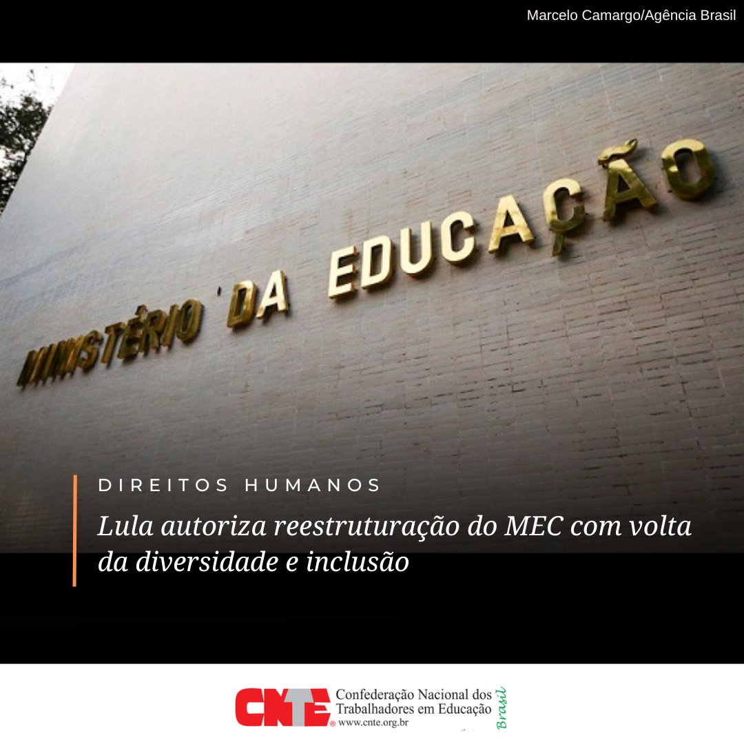 CNTE_oficial's tweet photo. 📌Lula autoriza reestruturação do MEC com volta da diversidade e inclusão. Saiba mais: https://t.co/DVLwyGfetd #sase #secadi https://t.co/K0rbgrd59C