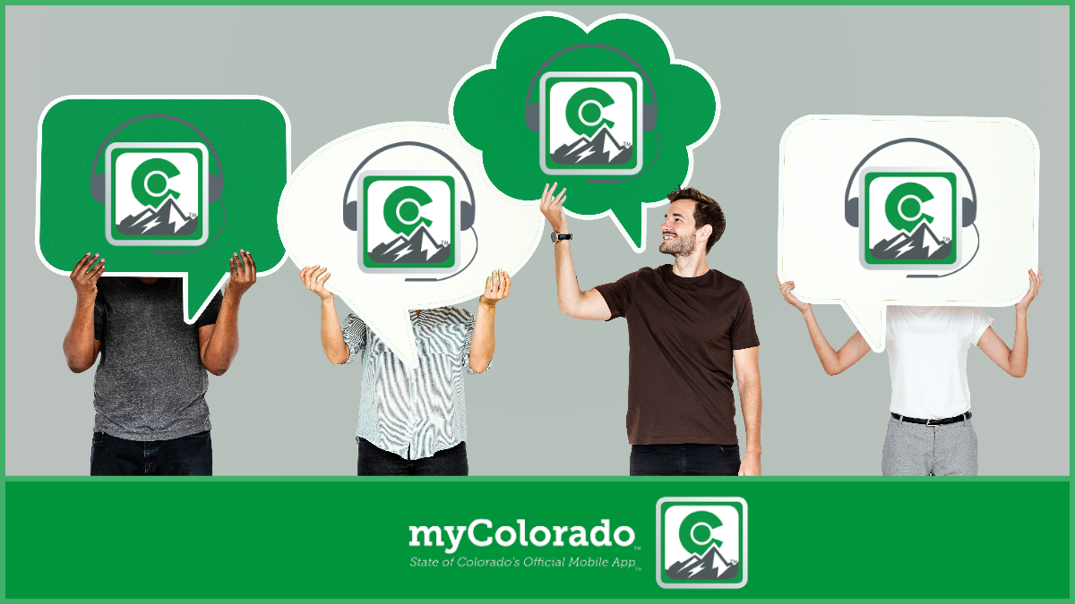 Introducing something we hope you’ll love: the myColorado Chatbot. Visit chat.myColorado.gov, or tap the blue question mark icon in the myColorado app and select Chat Support.