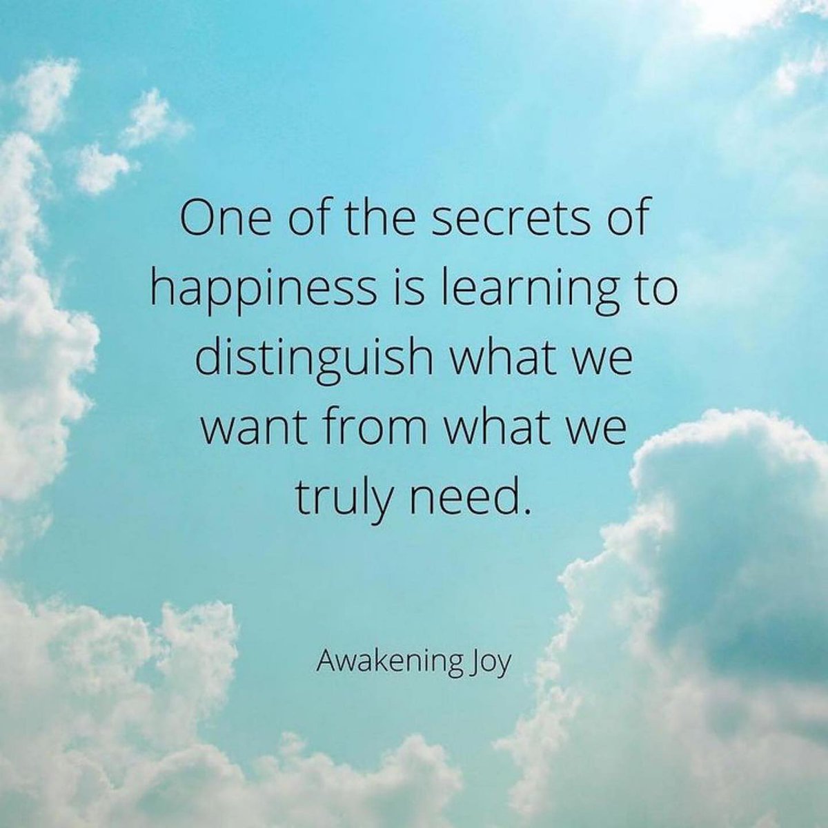 AwakeningJoy's tweet photo. One of the secrets of happiness is learning to distinguish what we want from what we truly need.

#mindfulness #joyful #compassion #gratitude #jamesbaraz #awakeningjoy https://t.co/NdjLDifEtv