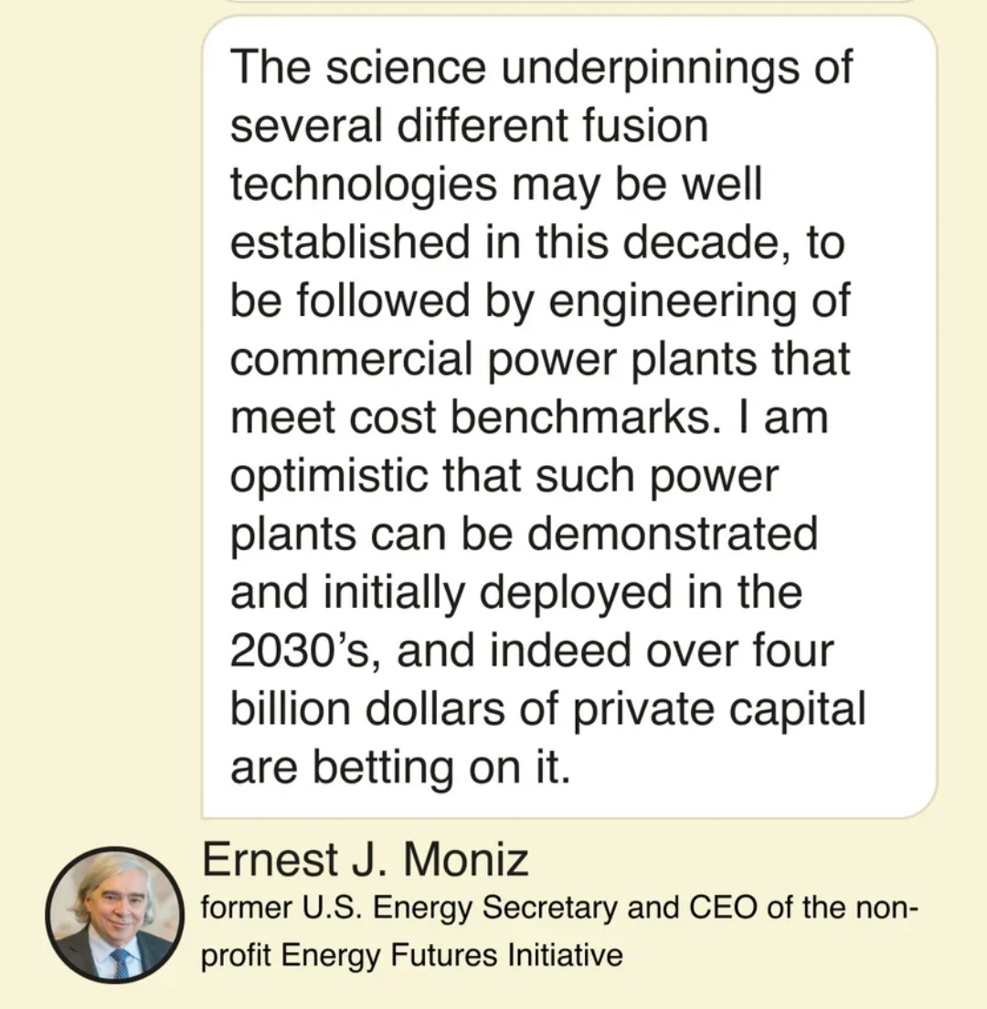In case you missed it in December: One Good Text with <a href="/Semafor/">Semafor</a>'s <a href="/BenjySarlin/">Benjy Sarlin</a>: 

<a href="/ErnestMoniz/">Ernest Moniz</a> says we could expect #nuclearfusion technologies to be established in the 2020s and #fusion power plants to be initially demonstrated and deployed in the 2030s. 

semafor.com/article/12/14/…