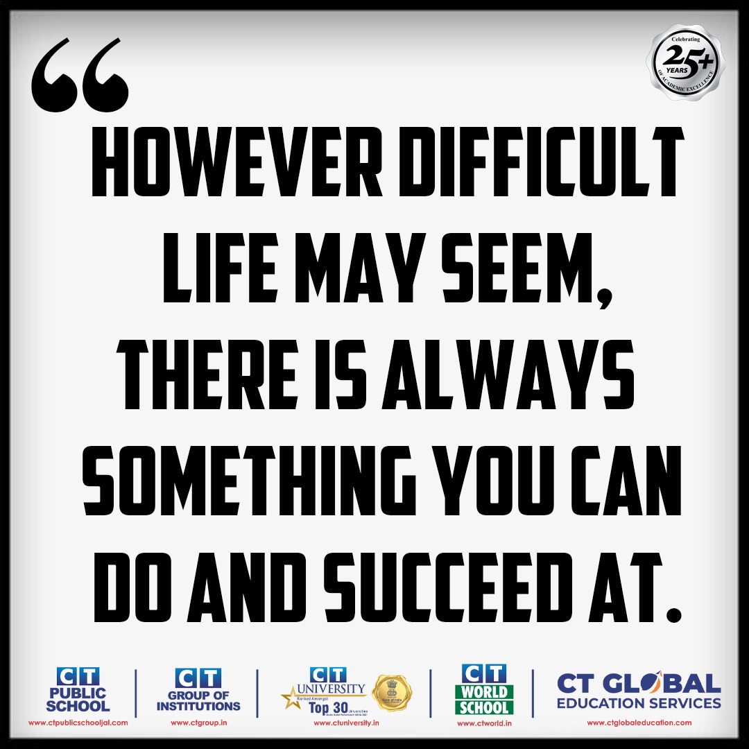 CT_University's tweet image. However difficult life may seem , There is always something you can do and succeed at.

#life #timelimit #ctgroup #jalandhar #punjab #bestcollege #CTU #motivation #fitness #inspiration  #success #selflove #happiness #like #health #inspirationalquotes #TeamCT #CTians