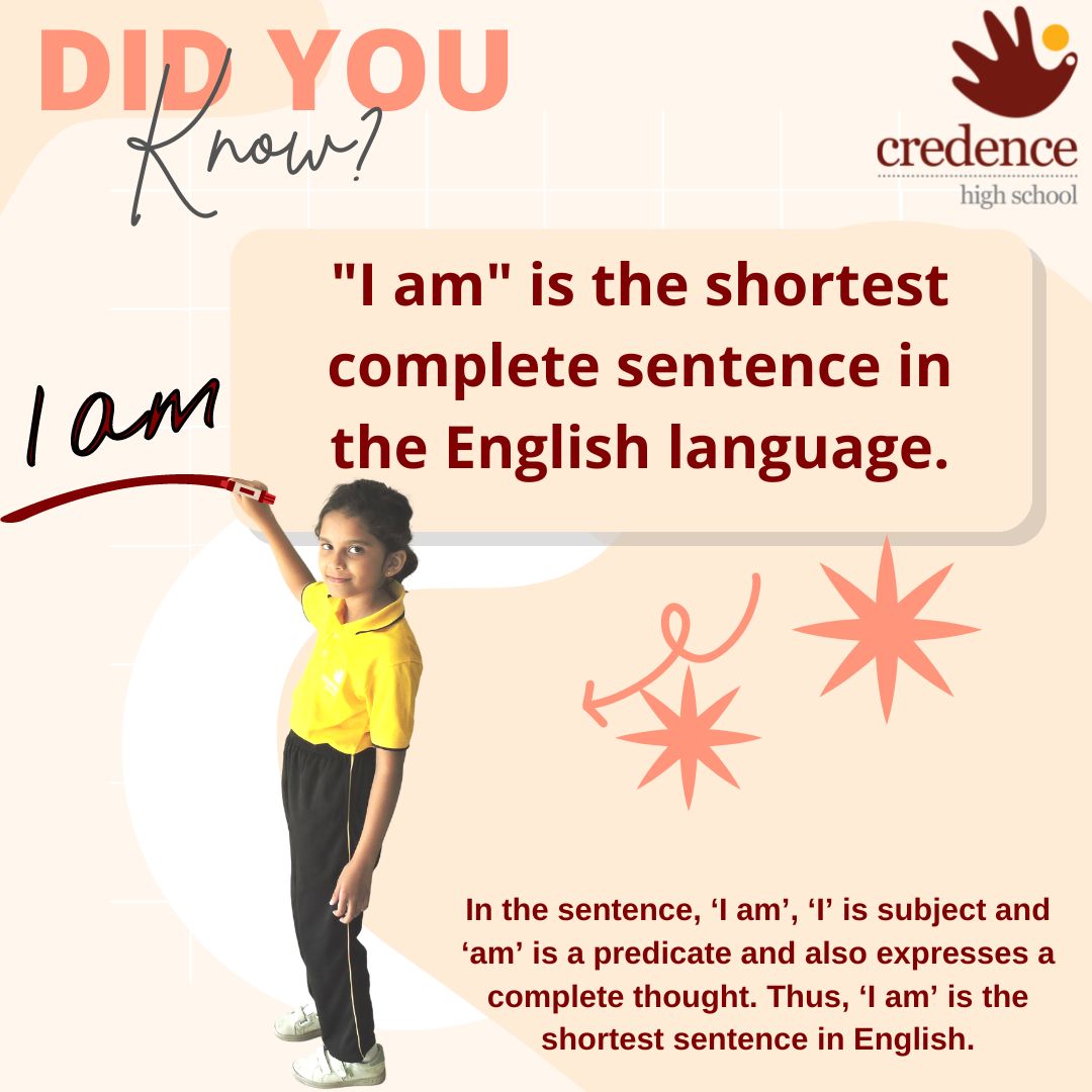 CredenceHigh's tweet photo. Did you know? #10

In the sentence, 'I am' , 'I' is subject and 'am' is a predicate and also expresses a complete thought. Thus, 'I am' is the shortest sentence in English. 

#CBSE #DidYouKnow #facts #students #dubaischools #indianschools #MyCredenceMyPride https://t.co/eeM7Acs4ym