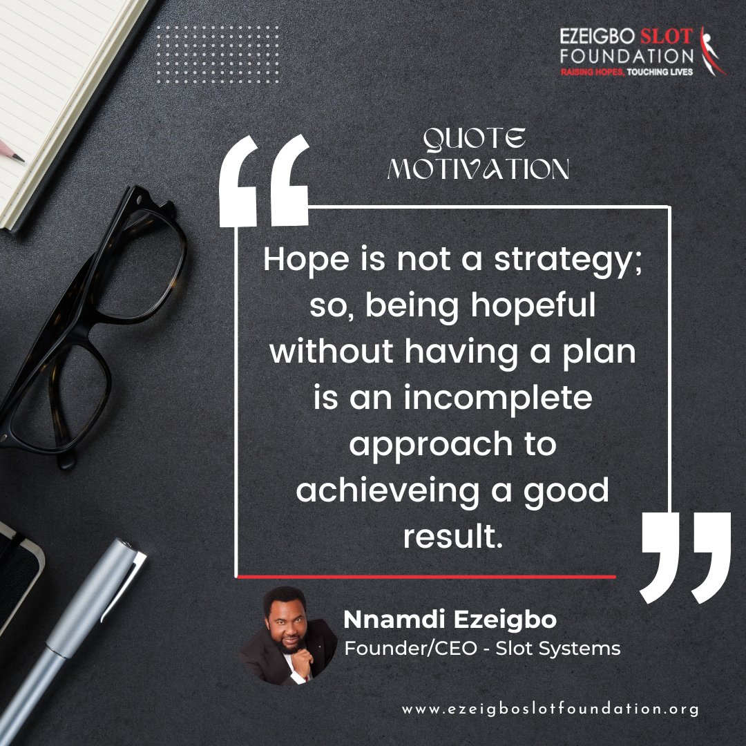 You need to hear it again and again.... Hope is not a strategy. 
-
Get a plan! 👍
-
-
#nnamdiezeigbo #quotemotivation