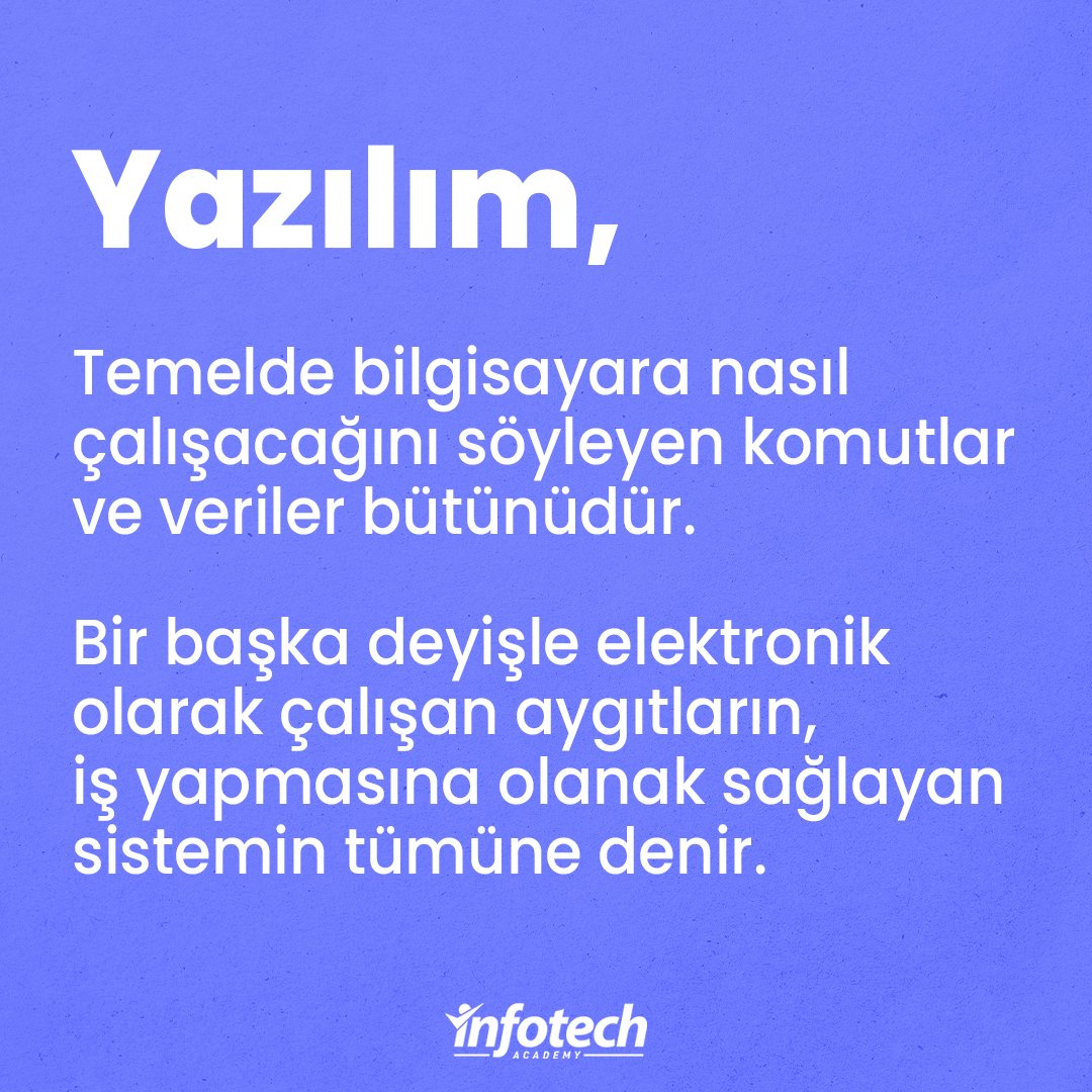 infotechakademi's tweet photo. Yazılım, temelde bilgisayara nasıl çalışacağını söyleyen komutlar ve veriler bütünüdür. Bir başka deyişle elektronik olarak çalışan aygıtların, iş yapmasına olanak sağlayan sistemin tümüne denir. 

#yazılımuzmanlığıeğitimi #yazılımuzmanlığı #mobiloyun #yazılım #teknoloji https://t.co/o1Nk5fC53e