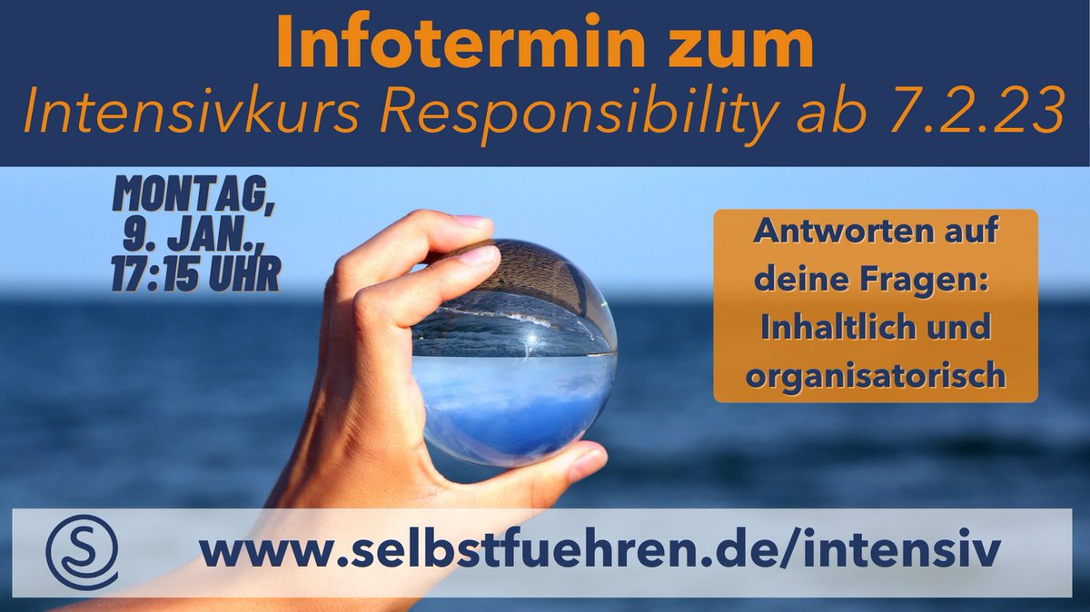In 2023 mehr von dem bekommen, was du willst. Mit dem Intensivkurs Responsibility ab 7. Februar für 20 Wochen. 
Infotermin nächste Woche:
Montag, 9. Januar, 17:15.
Anmeldung (Kurs und/oder Infotermin): selbstfuehren.de/intensiv