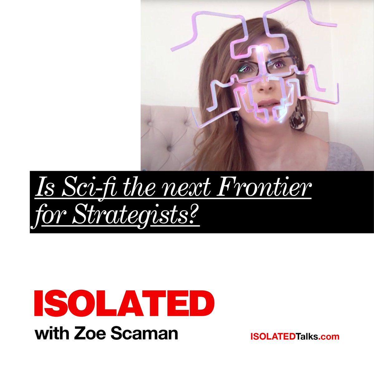 IsolatedTalks's tweet photo. The brilliant @zoescaman's amazing talk for #ISOLATEDTalks reveals why sci-fi 👽 could be the next frontier for strategy. If you haven't watched it yet, check it out here: https://t.co/hYzUC4GZQ7 https://t.co/lDADfMidgJ